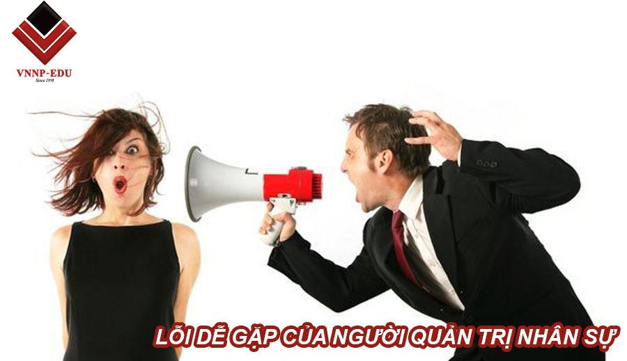 Lỗi dễ gặp của người quản trị nhân sự