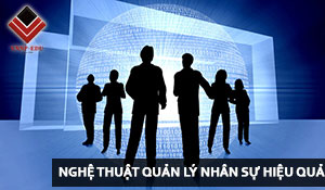 Cách quản lý nhân sự hiệu quả